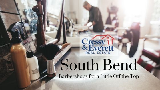South Bend Barbershops - Cressy & Everett Real Estate